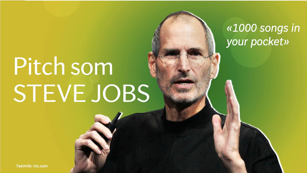 Pitch som Steve Jobs. Argumentering som vekker begeistring